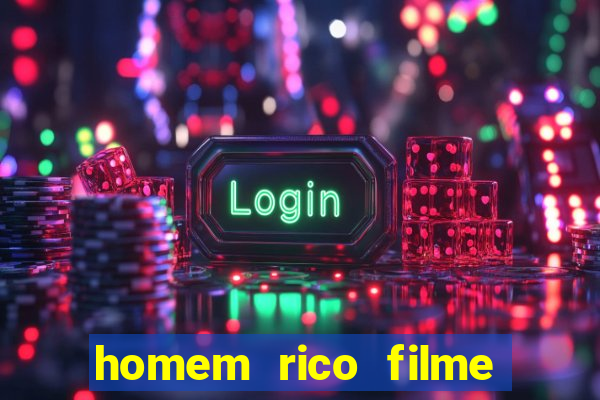 homem rico filme filme homem rico finge ser pobre para